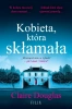 Kobieta, która skłamała - Claire Douglas