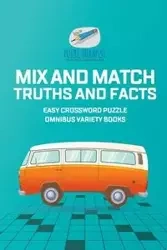 Mix and Match Truths and Facts | Easy Crossword Puzzle Omnibus Variety Books - Puzzle Therapist