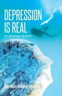 Depression is Real - Kelly Moore-McKenzie (née Sadler)
