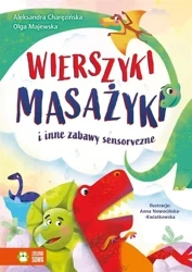 Wierszyki masażyki i inne zabawy sensoryczne - Aleksandra Charęzińska, Anna Nowocińska-Kwiatkows