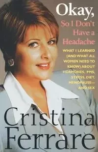 Okay, So I Don't Have a Headache - Cristina Ferrare