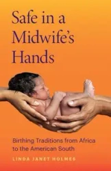 Safe in a Midwife's Hands - Linda Janet Holmes