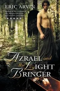 Azrael and the Light Bringer - Eric Arvin