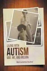 Living with Autism - Bernadette Butler