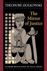 The Mirror of Justice - Theodore Ziolkowski