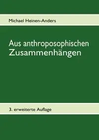 Aus anthroposophischen Zusammenhängen - Michael Heinen-Anders