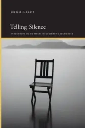 Telling Silence - Scott Charles E.