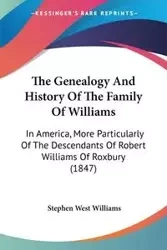 The Genealogy And History Of The Family Of Williams - Williams Stephen West