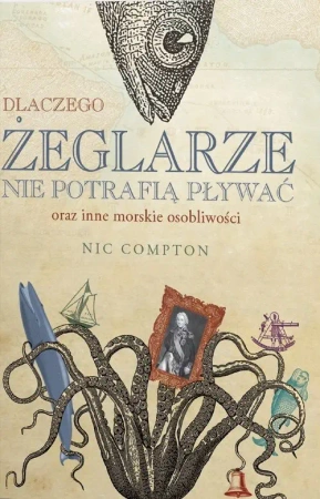 Dlaczego żeglarze nie potrafią pływać (dodruk 2025) - Compton Nic