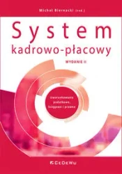 System kadrowo-płacowy. Uwarunkowania podatkowe, księgowe i prawne (wyd. II) - Michał Biernacki (red.)