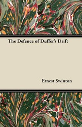 The Defence of Duffer's Drift - Ernest Swinton