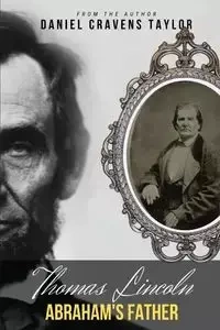 Thomas Lincoln - Taylor Daniel Cravens