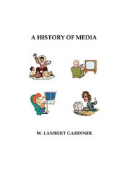 A History of Media - Gardiner W. Lambert
