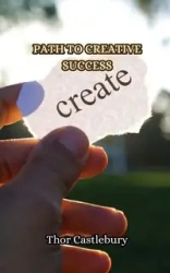 Path to Creative Success - Castlebury Thor