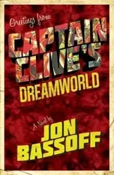 Captain Clive's Dreamworld - Jon Bassoff