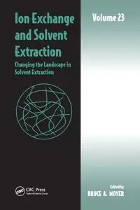 Ion Exchange and Solvent Extraction - Moyer Bruce A