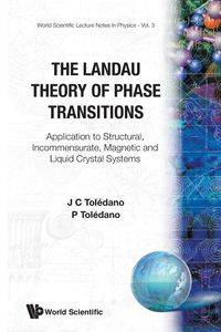 LANDAU THEORY OF PHASE TRANSITIONS  (V3) - J C TOLEDANO P TOLEDANO