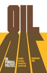 Oil, Power and Politics - Abir Mordechai