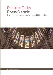 Czasy katedr. Sztuka i społeczeństwo 9801420 - Georges Duby
