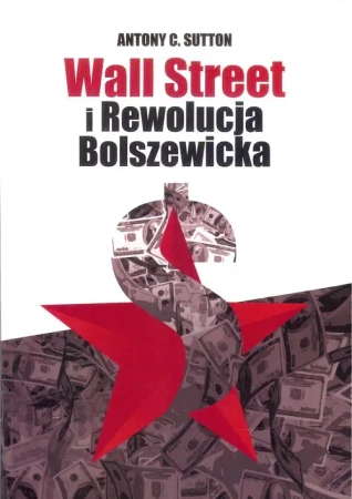 Wall street i rewolucja bolszewicka - Antony C. Sutton