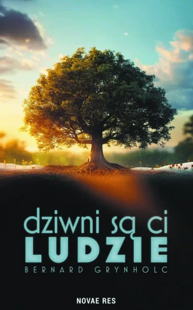 Dziwni są ci ludzie - Bernard Grynholc
