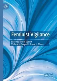 Feminist Vigilance - Sotirin Patty