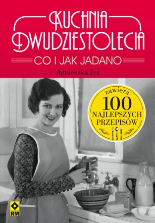 eBook Kuchnia dwudziestolecia. Co i jak jadano - Agnieszka  Jeż epub mobi