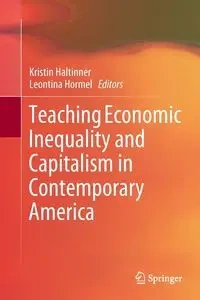 Teaching Economic Inequality and Capitalism in Contemporary America - Haltinner Kristin