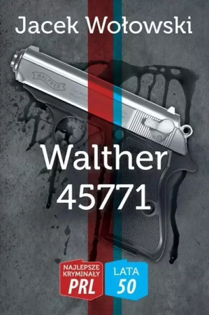 Najlepsze kryminały PRL. Lata 50. Walther 45771 - Jacek Wołowski