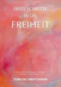 Erste Schritte in die Freiheit - Saraydarian Torkom