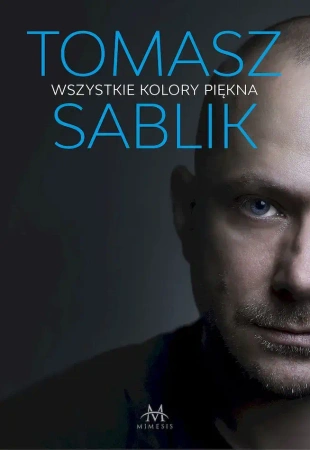 Wszystkie kolory piękna - Tomasz Sablik