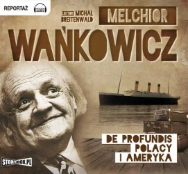 audiobook De profundis Polacy i Ameryka - Melchior Wańkowicz