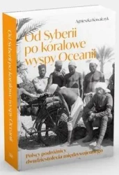 Od Syberii po koralowe wyspy Oceanii - Agnieszka Kowalczyk