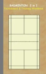 Badminton 2 in 1 Tacticboard and Training Workbook - Theo von Taane