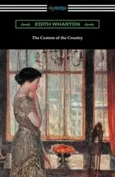 The Custom of the Country - Edith Wharton
