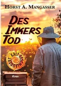 Des Imkers Tod - Mangasser Horst A.
