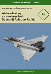 Wielozadaniowy samolt myśliwski Dassault Aviation Rafale (TW XXI w. nr 9) - Jerzy Gruszczyński, Michał Fiszer