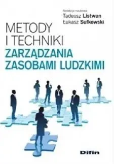 Metody i techniki zarządzania zasobami ludzkimi - Tadeusz Listwan, Łukasz Sułkowski
