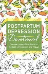 Postpartum Depression Devotional - L'amour Kytia