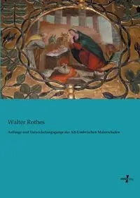 Anfänge und Entwickelungsgänge der Alt-Umbrischen Malerschulen - Walter Rothes