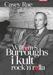 William S. Burroughs i kult Rock'n'Rolla - Rae Casey