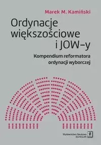 Ordynacje większościowe i JOW-y - Marek M. Kamiński