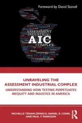 Unraveling the Assessment Industrial Complex - Michelle Tenam-Zemach