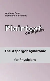 The Asperger Syndrome for Physicians - Schmidt Bernhard J.
