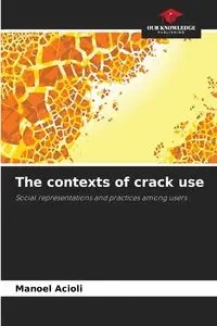 The contexts of crack use - Acioli Manoel
