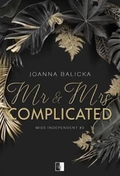 Miss Independent T.3 Mr & Mrs Complicated - Joanna Balicka