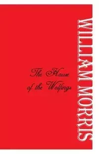 The House of the Wolfings - Morris William