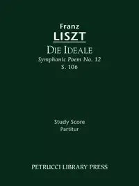 Die Ideale, S.106 - Liszt Franz