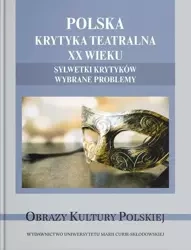 Polska krytyka teatralna XX wieku. Sylwetki krytyków. Wybrane problemy - red. Monika Gabryś-Sławińska