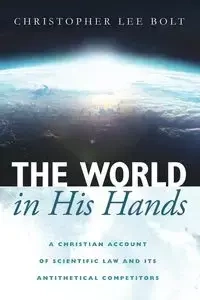 The World in His Hands - Christopher Lee Bolt